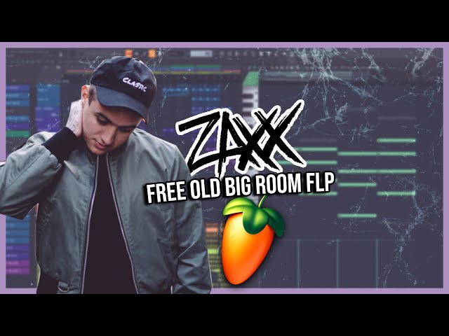 OLD BIG ROOM FLP (ZAXX STYLE) | FL Studio
