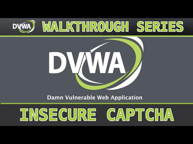 6 - Insecure Captcha (low/med/high) - Damn Vulnerable Web Application (DVWA)