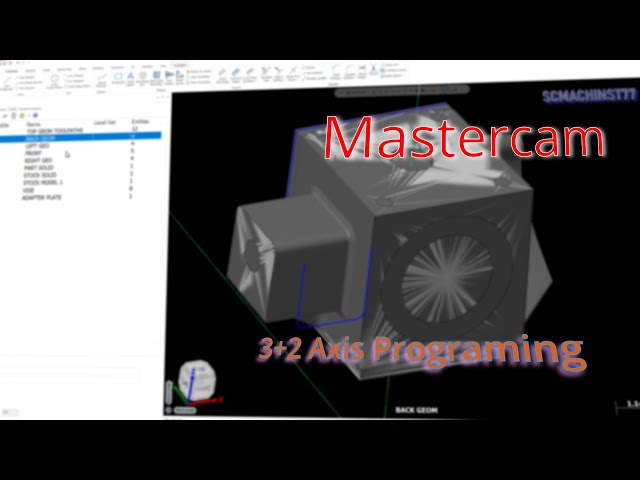 3 Plus 2 Tool Paths in Mastercam Part 1