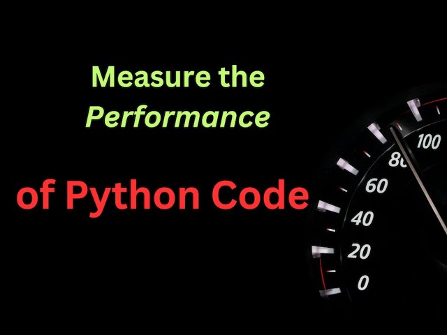 How to measure performance of python code