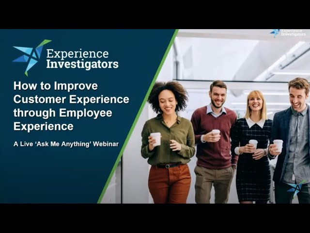 How to Improve Customer Experience through Employee Experience