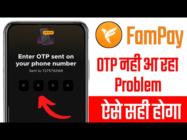 FamPay OTP Not Received | How to Fix FamPay OTP Issue