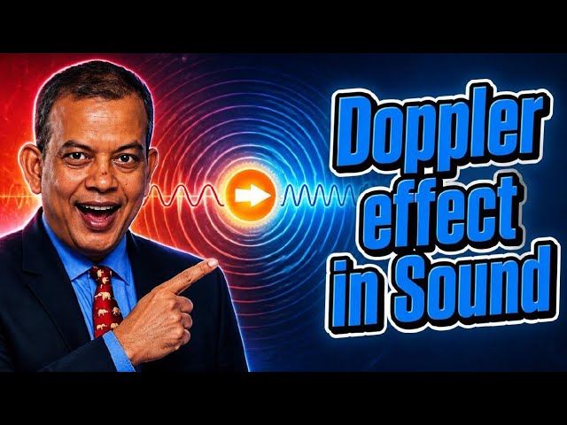 Lecture 8: Doppler Effect in Sound - Class 11 Physics