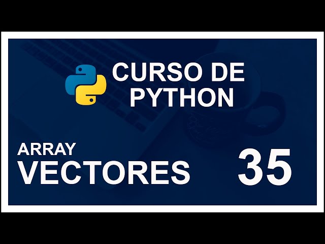 Python 2020 Course from Scratch (Complete) | #35 🐍 Vectors (Arrays)