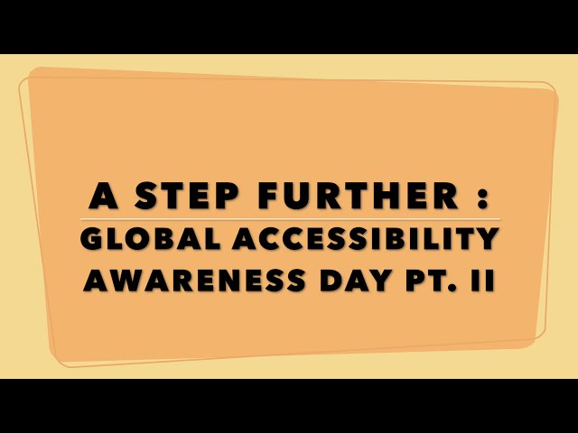 A Step Further : Global Accessibility Awareness Day