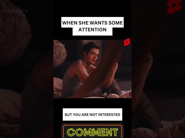 WHEN SHE WANTS SOME ATTENTION #twilight #shorts