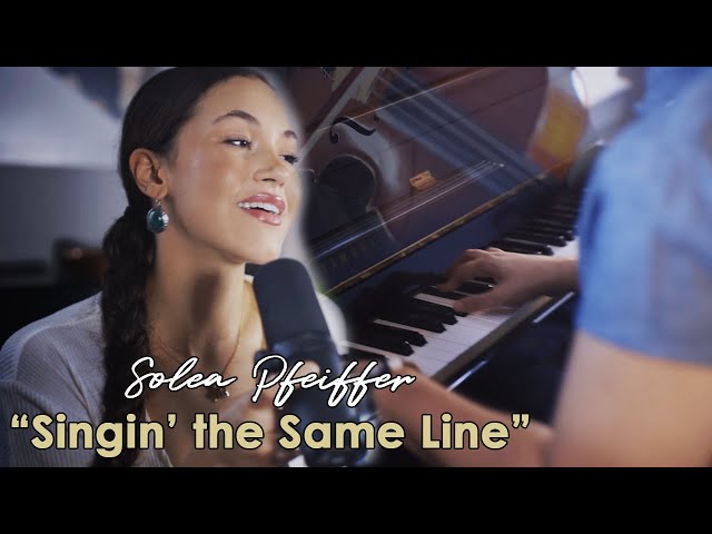 SINGIN' THE SAME LINE (from "In Pieces") | Solea Pfeiffer, Joey Contreras