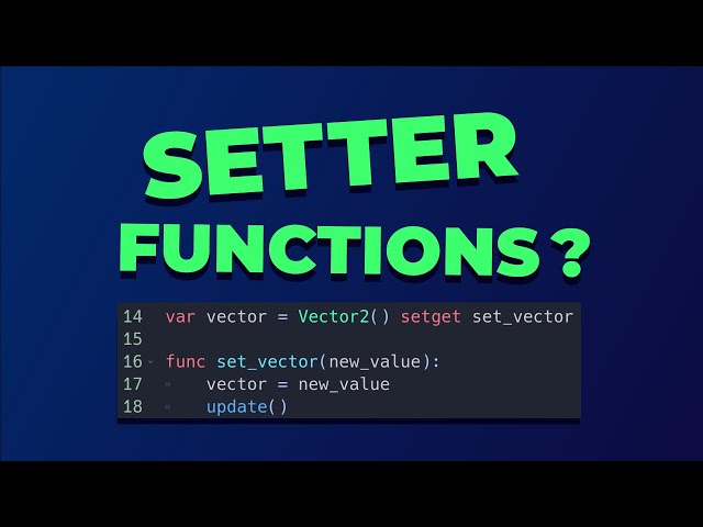 When should i use setter functions in Godot? (and what setter functions are)