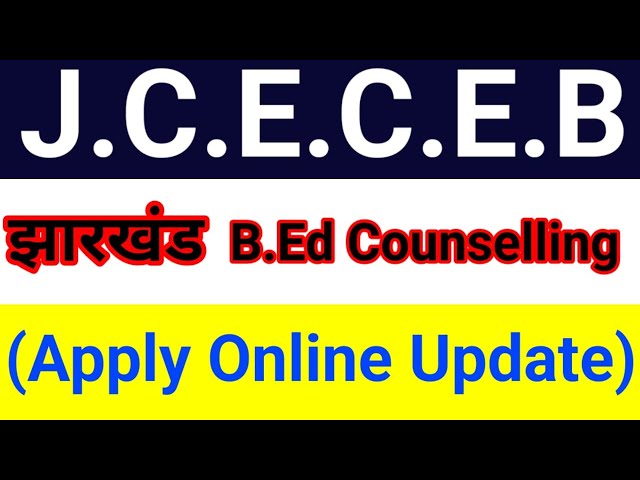 JHARKHAND B.Ed Councelling Information /Jharkhand B.Ed Councelling  Admission /jharkhand B.Ed