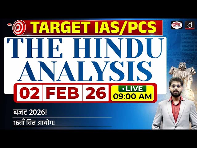 The Hindu Newspaper Analysis | 02  February 2026 | Current Affairs for UPSC CSE 2026 | Drishti IAS
