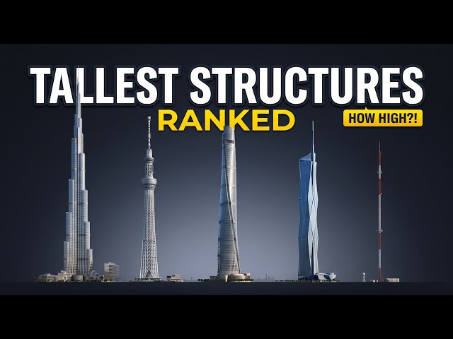 The Tallest Structures in History, Ranked