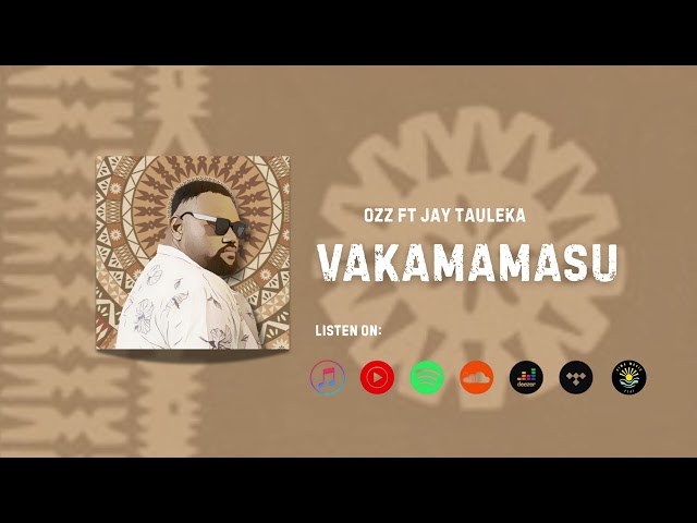 Ozz ft Jay Tauleka - Vakamamasu (Official Audio)