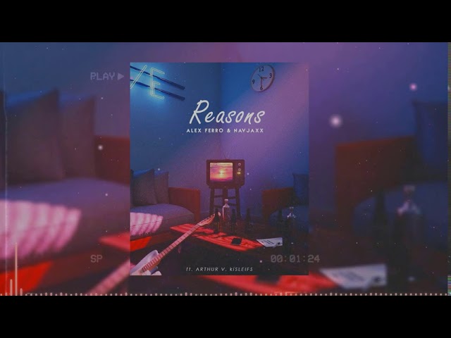 Alex Ferro & Navjaxx - Reasons (feat. kísleifs & Arthur V)