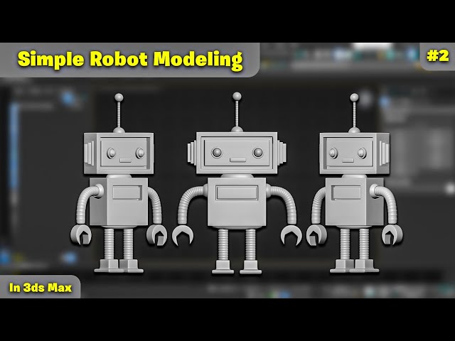 Simple Robot | 3ds Max Modeling | 3D Modeling Tutorial for Beginners