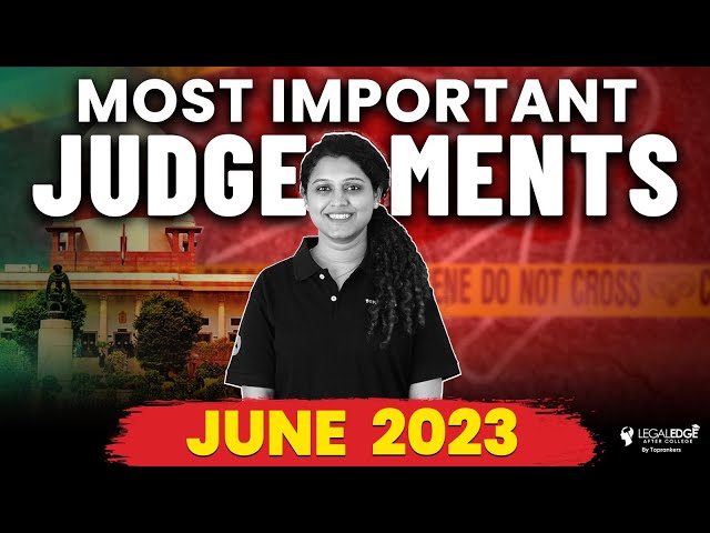 Most Important Judgments of Supreme Court - June 2023 | Supreme Court Judgement 2023