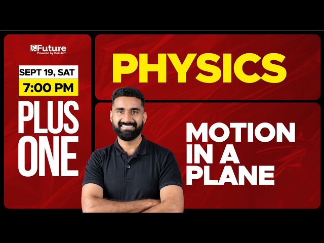 Plus One Physics - Motion In A Plane | Future Plus One