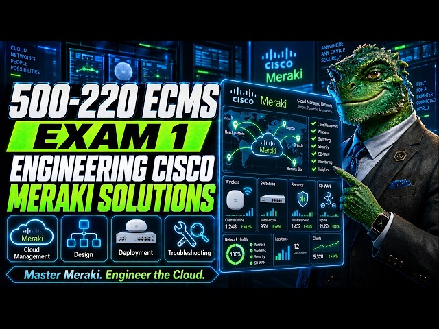 500-220 ECMS Exam 1: Engineering Cisco Meraki Solutions