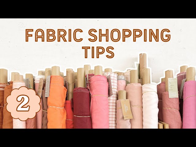 How To Shop For Fabric (MY BEST TIPS) | Sewing For Beginners - Episode 2