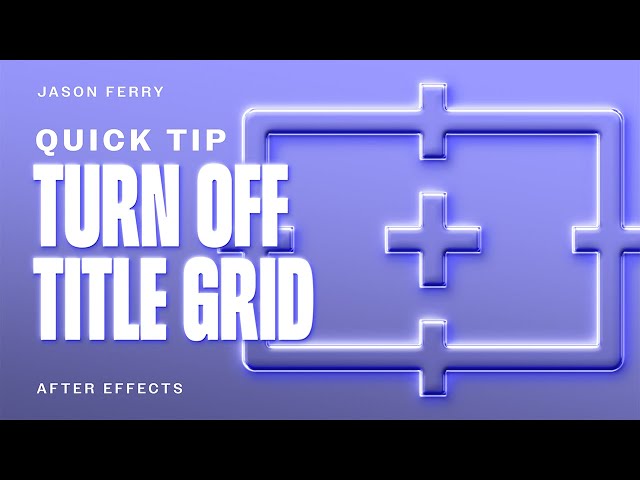 How To Turn Off Title Grid / Action Safe Overlay In After Effects