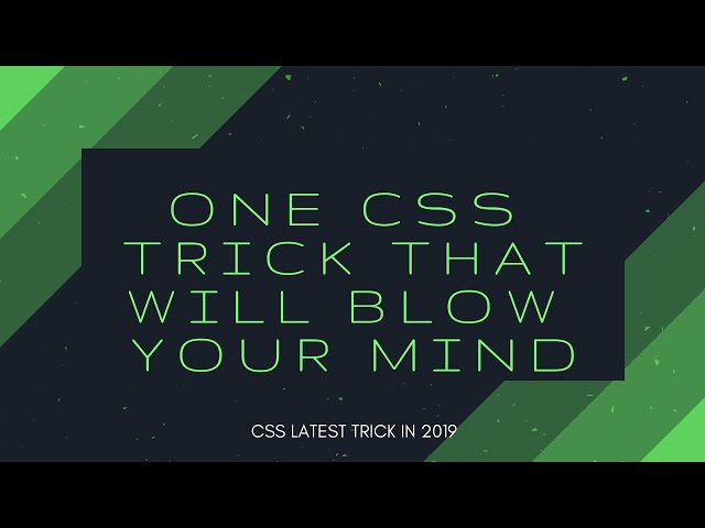 A Cool CSS Trick That Will Blow Your Mind (2019)