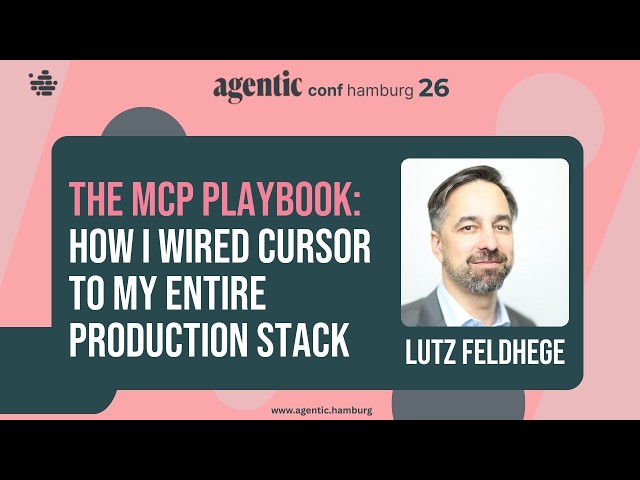 Lutz Feldhege – The MCP Playbook: How I Wired Cursor to My Entire Production Stack