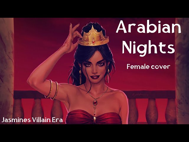 ARABIAN NIGHTS - Female Cover | JASMINE'S VILLAIN SONG | Aladdin