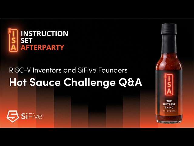 Surviving the World's Hottest Sauce: SiFive Founders & RISC-V Inventors