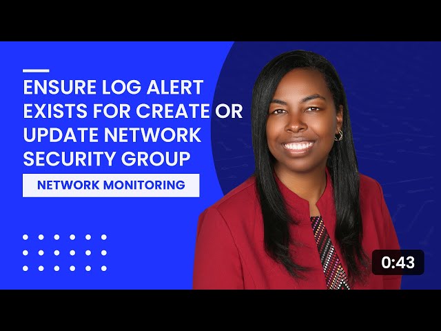Ensure Log Alert Exists for Create or Update Network Security Group
