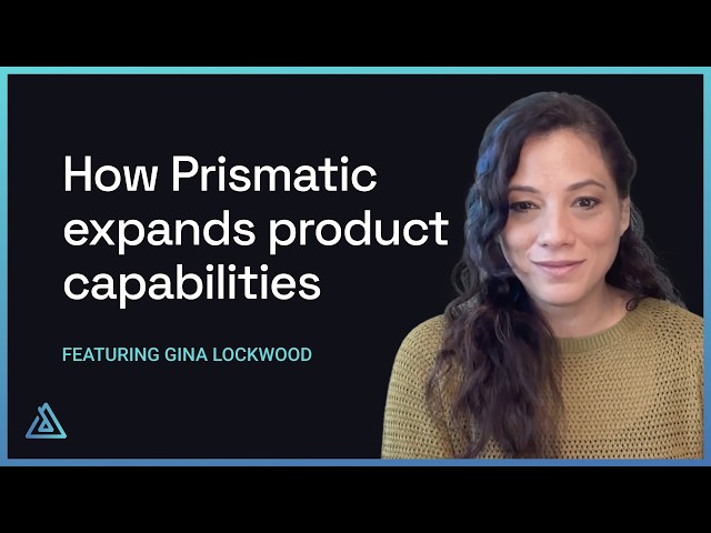 How Prismatic Expands Product Capabilities