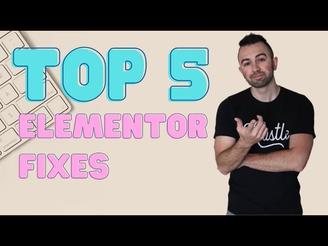 5 Most Common Elementor Problems & Fixes [2021] (With Timestamps)