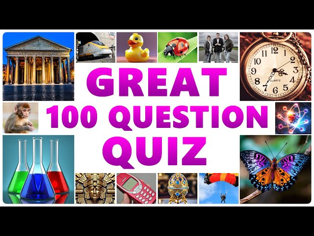 Great 100 Question Quiz - Should Be Easy!