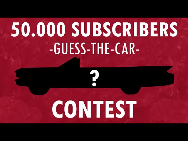 50.000 SUBSCRIBERS GUESS-THE-CAR CONTEST