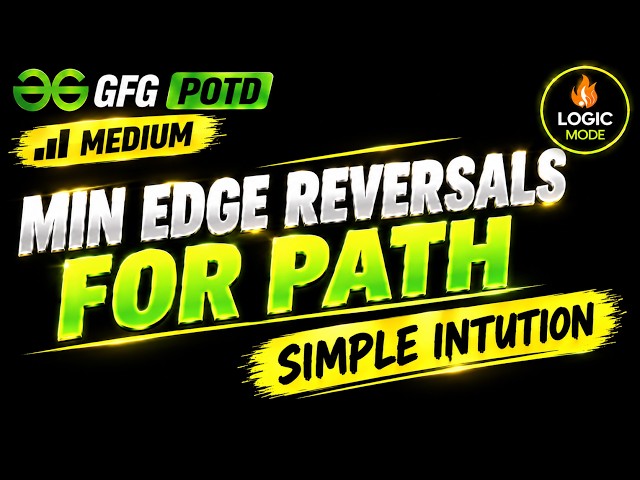 GFG POTD | Min Edge Reversals for Path | 0-1 BFS | C++