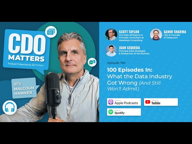 100 Episodes In: What the Data Industry Got Wrong (And Still Won't Admit) | CDO Matters Ep. 100