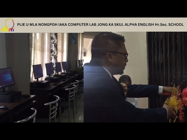 PLIE U MLA NONGPOH IAKA COMPUTER LAB JONG KA SKUL ALPHA ENGLISH Hr.Sec. SCHOOL