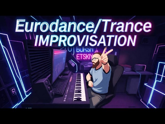 EURODANCE/TRANCE! Livestream improvisation!