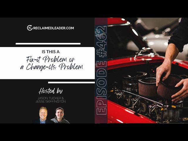 RL 462: Is This a Fix-It Problem, or a Change-Us Problem?