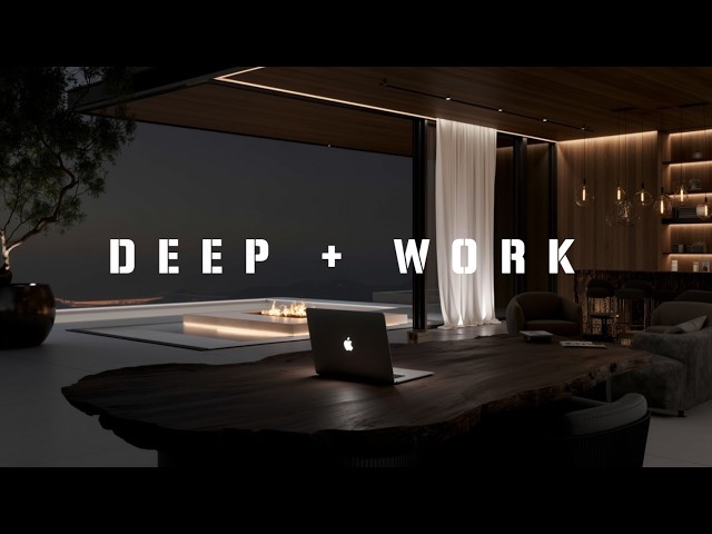 Deep Work Music 2026 | Productivity Soundscape & Focus Music for Intense Concentration