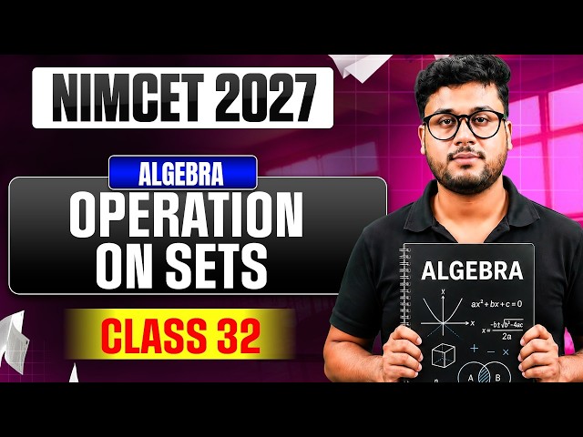 NIMCET 2027 Algebra | Operations on Sets | Class 32 | NIMCET Maths Preparation