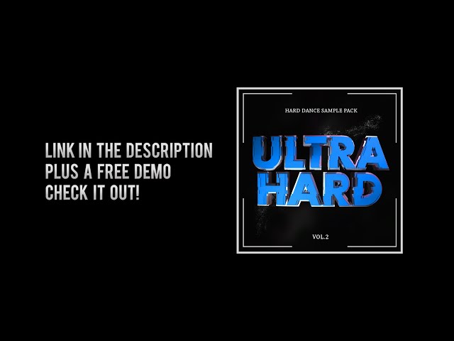 VOLUME 2 - HARDSTYLE SAMPLE PACK | ULTRA HARD