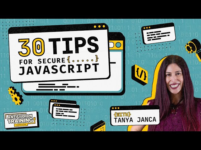 30 Tips for Secure JavaScript w/ Tanya Janca