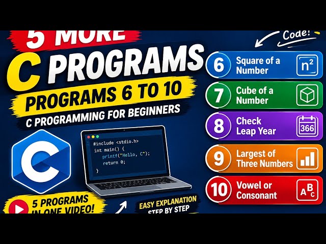5 More C Programs | Programs 6 to 10 | C Programming for Beginners