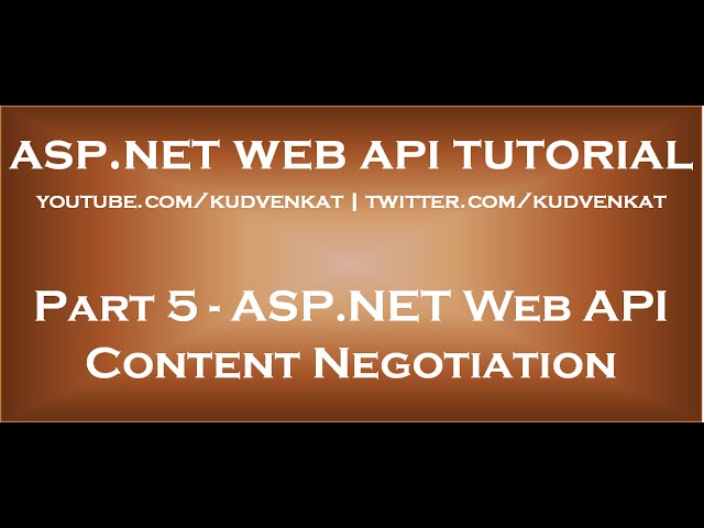 Part 5   ASP NET Web API Content Negotiation