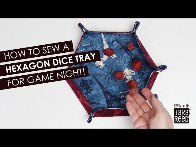 How to Sew a Dice Tray in a fun Hexagon Shape!