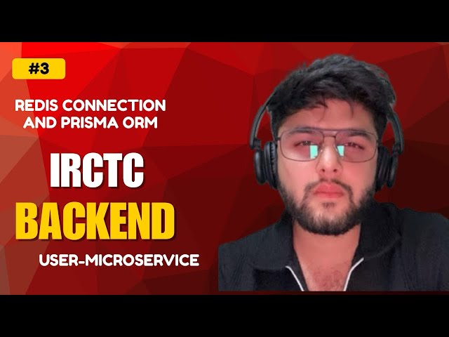 IRCTC BACKEND : REDIS CONNECTION USING SINGLETON DESIGN PATTERN | PRISMA ORM
