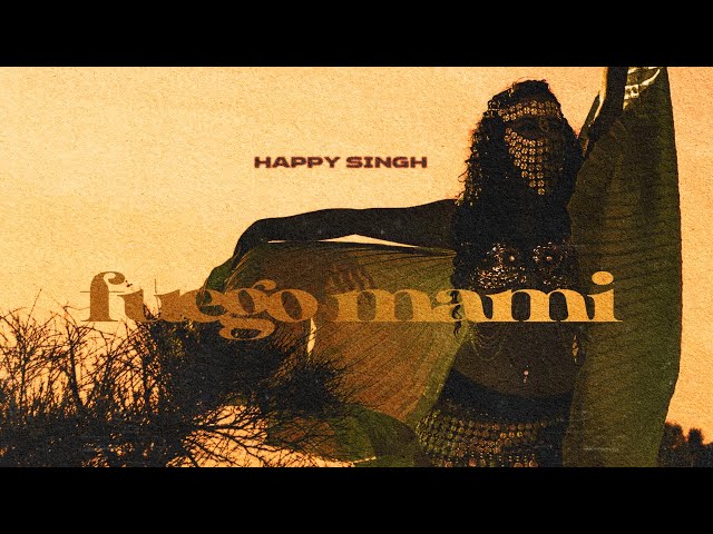 Happy Singh - Fuego Mami (Official Music Video)