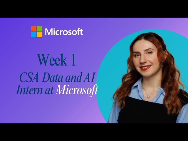 First week as a Cloud Solution Architect Intern at Microsoft