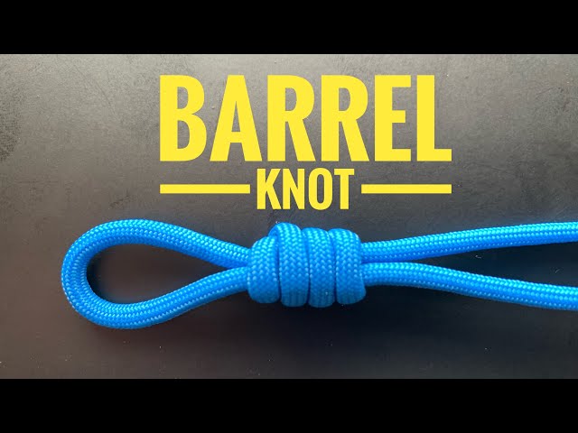 How To Tie The Barrel Knot