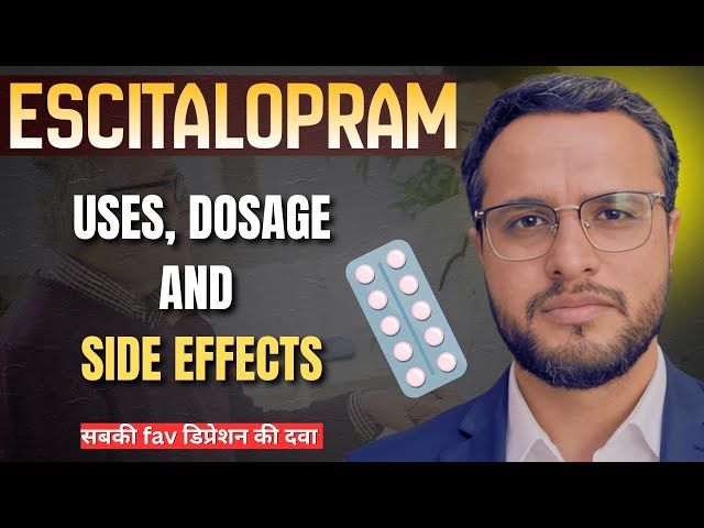 Escitalopram Oxalate | Lexapro | Nexito 10mg in Hindi