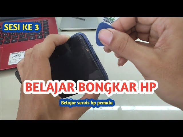belajar bongkar hp pemula (belajar servis hp dari dasar )